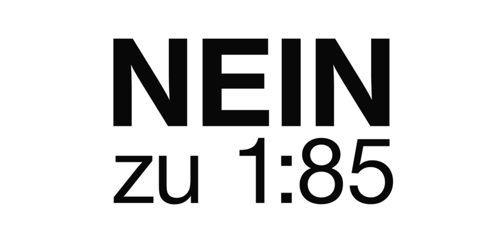 NEIN zu 1:85